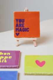 YOU ARE MAGIC TEGELTJE