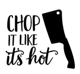 Muursticker CHOP IT LIKE IT'S HOT