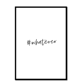 Poster A4 | #whatever | per 3 stuks
