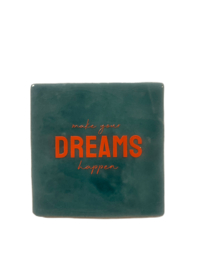 Tegel Keramiek 10x10cm - Make Your Dreams Happen