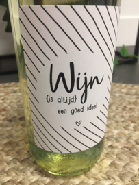 Wijn - Fles Wit- Wijn is altijd een goed idee