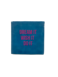 Tegel Keramiek 10x10cm - Dream It Wish It Do It