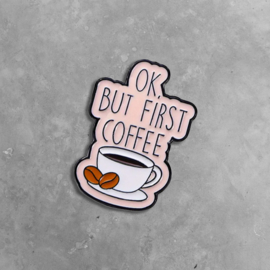 PIN - BUT FIRST COFFEE