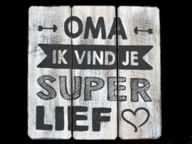 Tekstbord - Oma ik vind je Super lief - Wit - Woodart