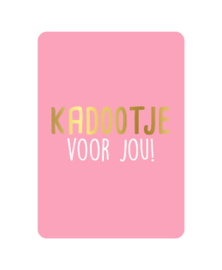 Wenskaart - Kadootje voor jou!