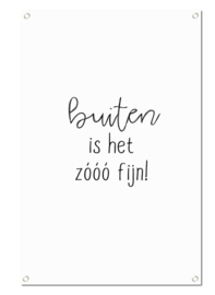 Tuinposter Buiten is het zoooo fijn! - Winkeltje van Anne - Pakketpost!