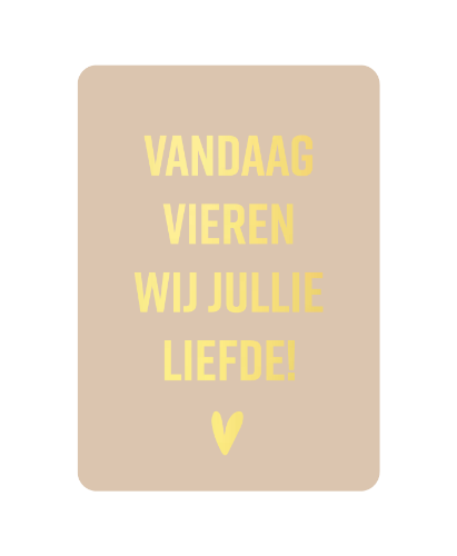 Luxe wenskaart - A6 - Vandaag vieren wij jullie liefde! - Enkele kaart