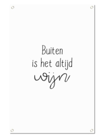 Tuinposter Buiten is altijd wijn! - Winkeltje van Anne - Pakketpost!