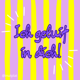 Ich geluif in dich!