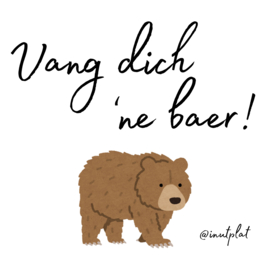 Vang dich 'ne baer!