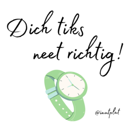 Dich tiks neet richtig!
