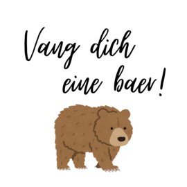 Vang dich eine baer!