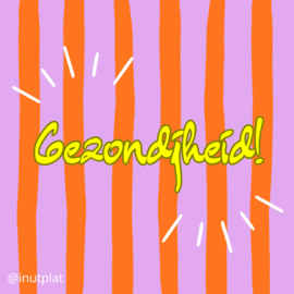 Gezondjheid!