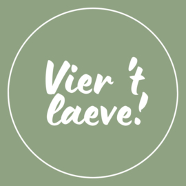 Vier 't laeve