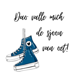 Dao valle mich de sjoon van oet!