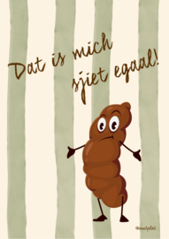 Dat is mich sjiet egaal! Houte poster A5