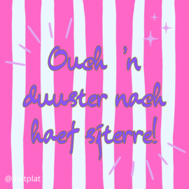Ouch 'n duuster nach haef sjterre!