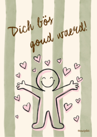 Dich bös goud waerd! Houte poster A5