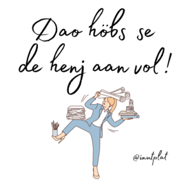 Dao höbs se de henj aan vol!