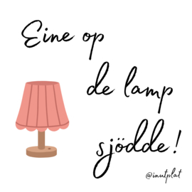 Eine op de lamp sjödde