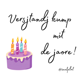 Versjtandj kump mit de jaore!