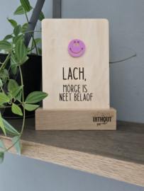 Lach, mörge is neet belaof