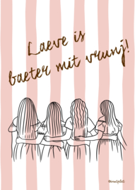 Laeve is baeter mit vrunj, houte poster A5 4 dames