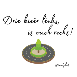 Drie kieër lènks, is ouch rechs!