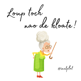 Loup toch nao de kloate!