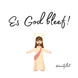 Es God bleef!