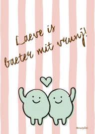 Laeve is baeter mit vrunj, houte poster A5 pöpkes