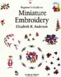 Beginner's Guide to Miniature Embroidery