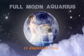 Aquarius Full Moon - 15 augustus 2019