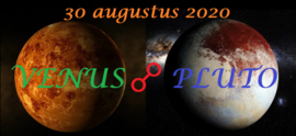 Venus oppositie Pluto - 30 augustus 2020