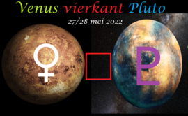 Venus vierkant Pluto - 27/28 mei 2022