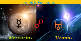 Mercurius oppositie Uranus - 20 oktober 2020