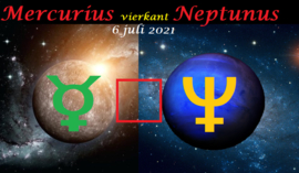 Mercurius vierkant Neptunus - 6 juli 2021