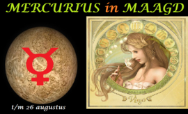 Mercurius in Maagd - t/m 26 augustus
