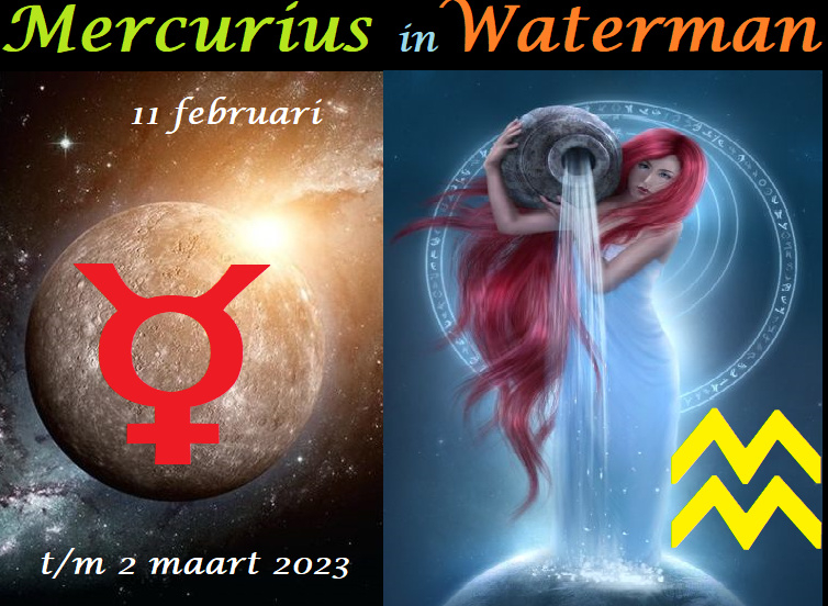 Mercurius in Waterman - 11 februari t/m 2 maart 2023