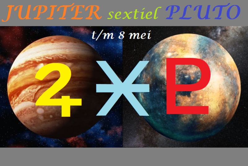 Jupiter sextiel Pluto - 3 t/m 8 mei 2022