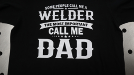 T-shirt some people call me a welder