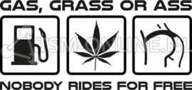 Gas, Grass or Ass