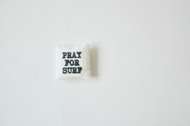 Pillow "pray for surf" white