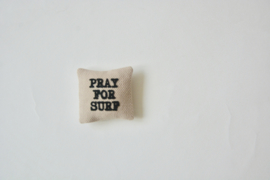 Pillow "pray for surf" natural