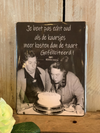 Nostalgisch Bordje 'Je bent pas echt oud als...'