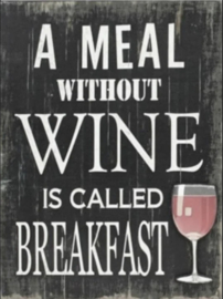 A Meal without Wine…