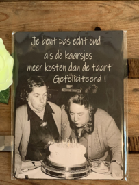 Nostalgisch Bordje 'Je bent pas echt oud als...'