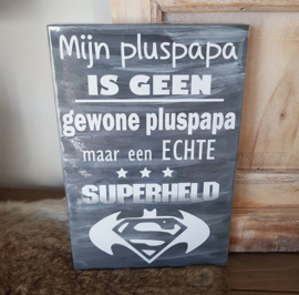 Mijn pluspapa is geen gewone pluspapa maar een ECHTE superheld