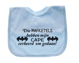 Slabber Die mafketels hebben mijn cape verkeerd om gedaan