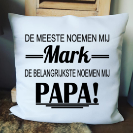 Kussen PAPA de meeste noemen mij...
